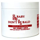 BABY DONT BE BALD TRIPLE NOURISHMENT 8OZ - Textured Tech